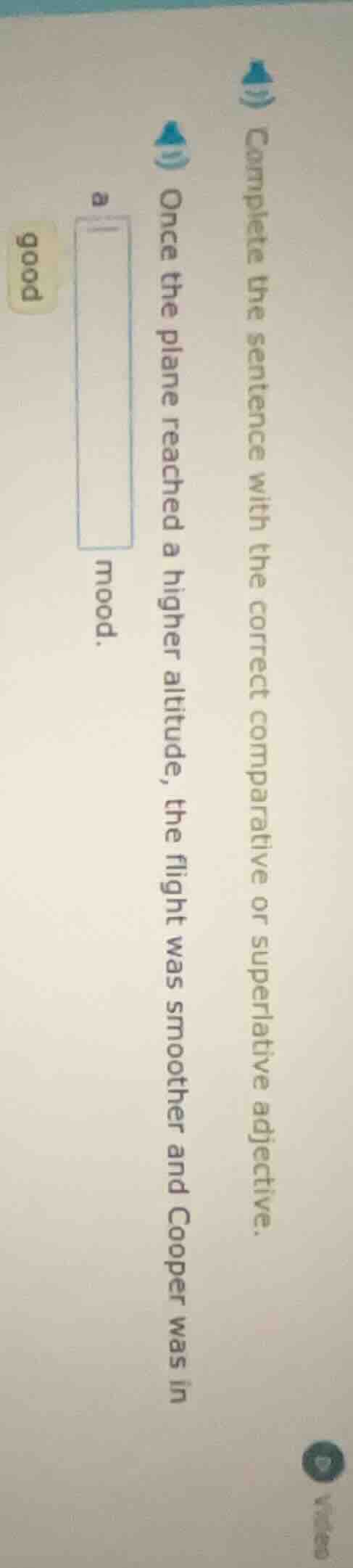 complete the sentence with the correct comparative or superlative adjec…