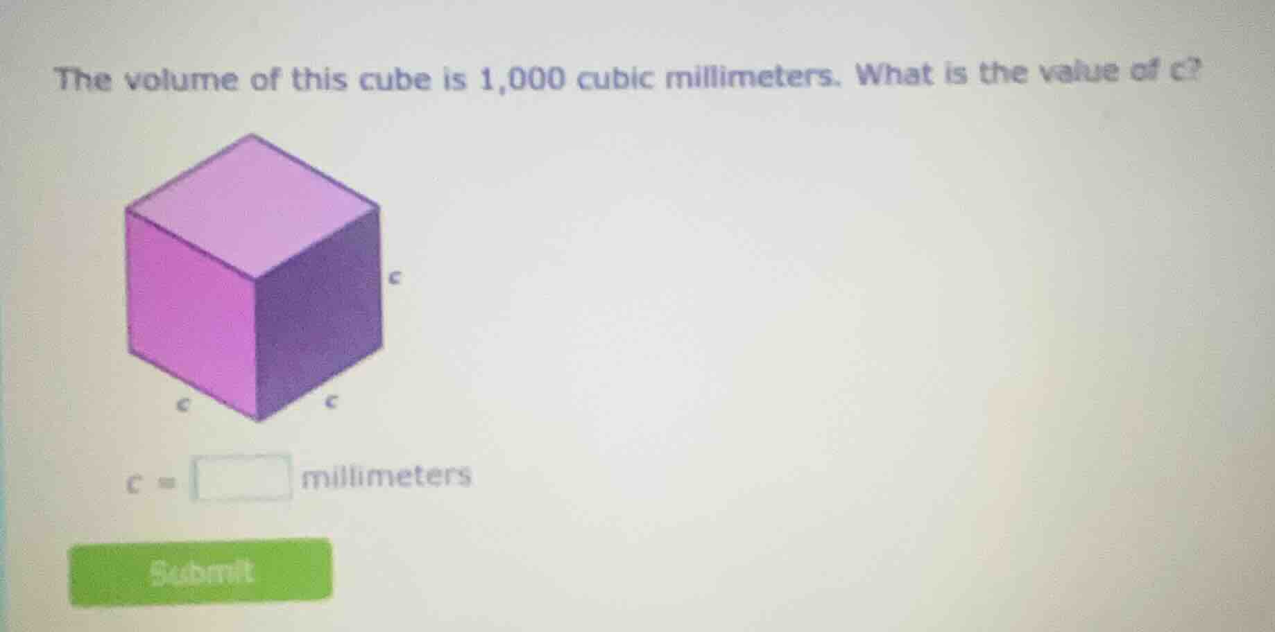 the volume of this cube is 1,000 cubic millimeters. what is the value o…