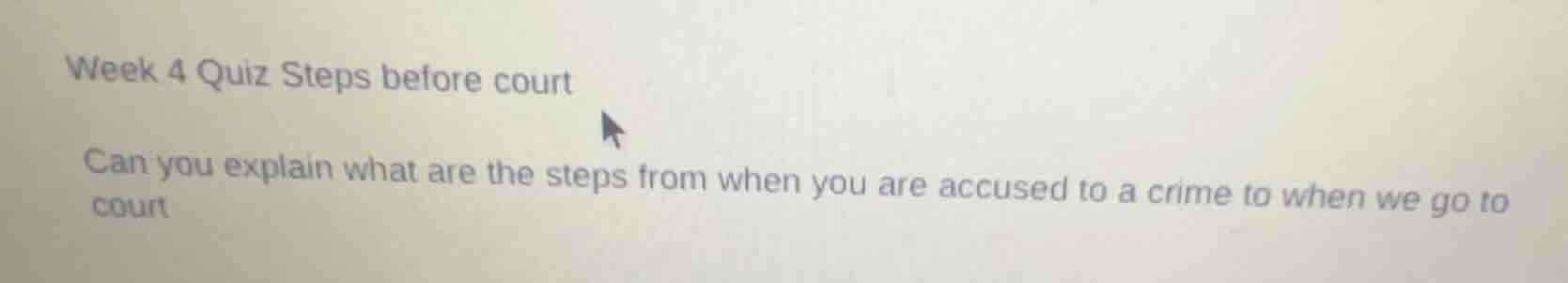 week 4 quiz steps before court can you explain what are the steps from …