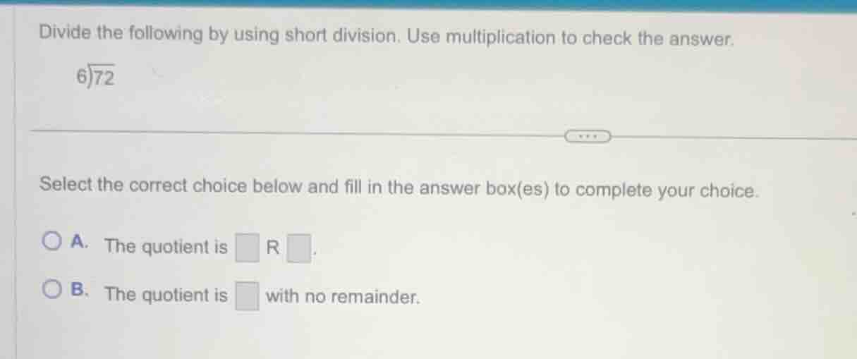divide the following by using short division. use multiplication to che…