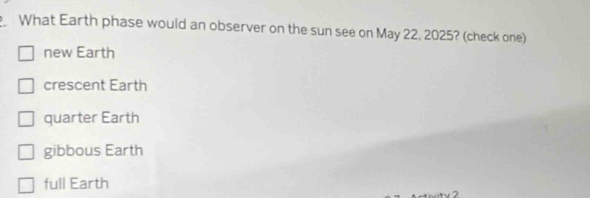 2. what earth phase would an observer on the sun see on may 22, 2025? (…