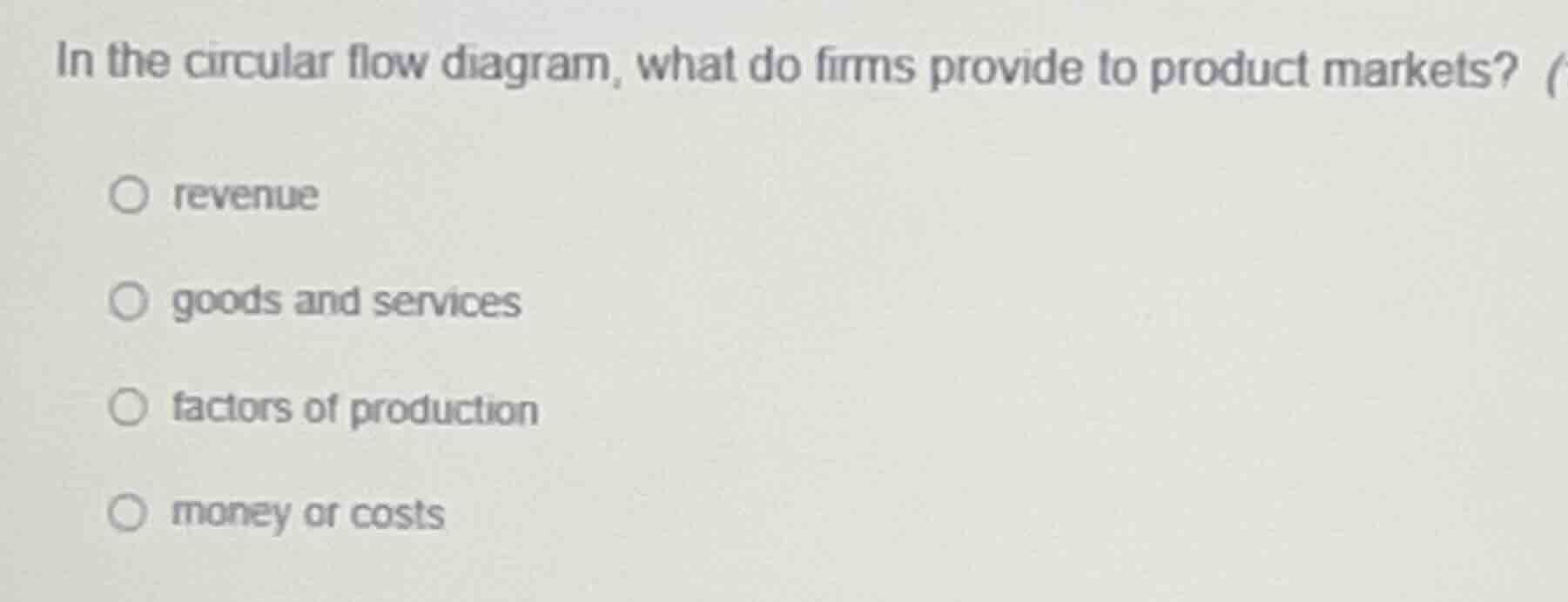 in the circular flow diagram, what do firms provide to product markets?…