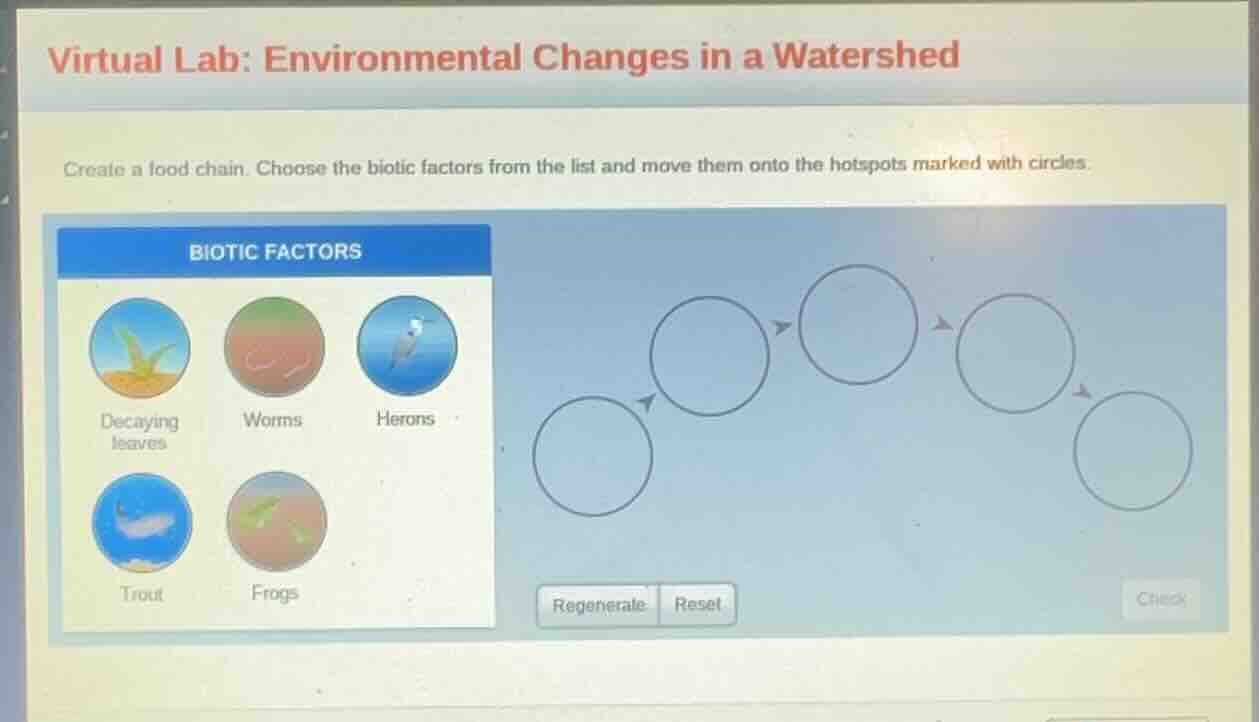virtual lab: environmental changes in a watershed create a food chain. …