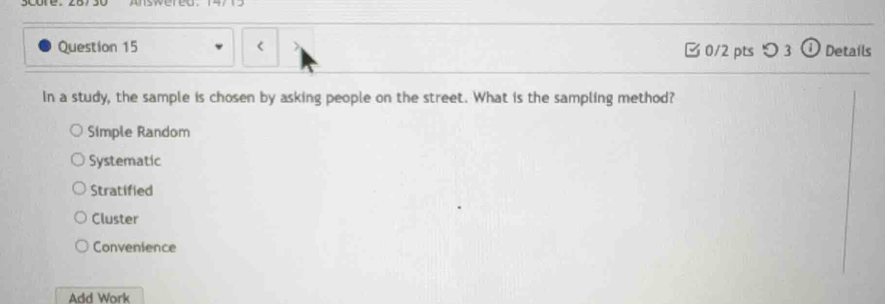 in a study, the sample is chosen by asking people on the street. what i…