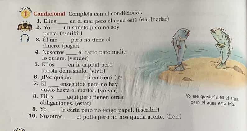 actividad 1 condicional completa con el condicional. 1. ellos ___ en el…