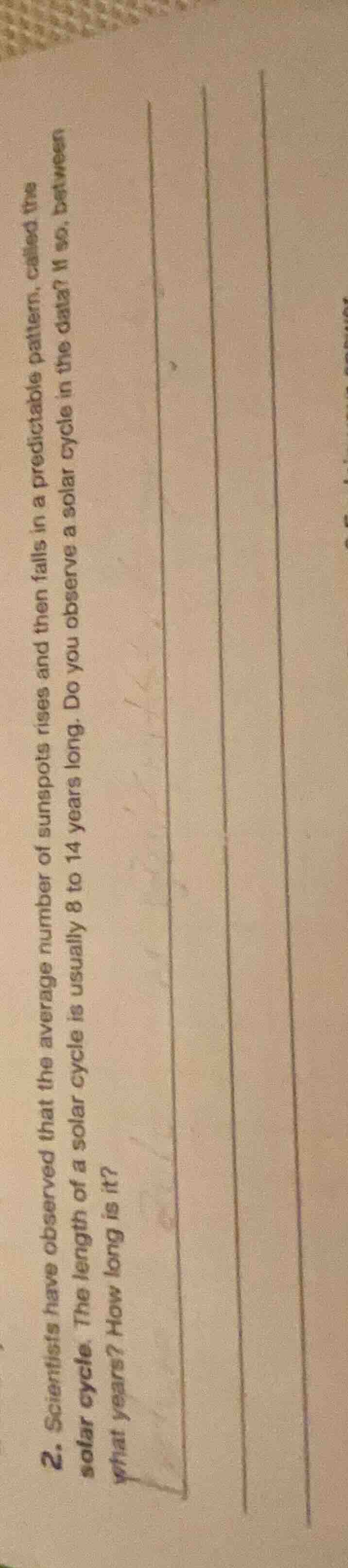 2. scientists have observed that the average number of sunspots rises a…