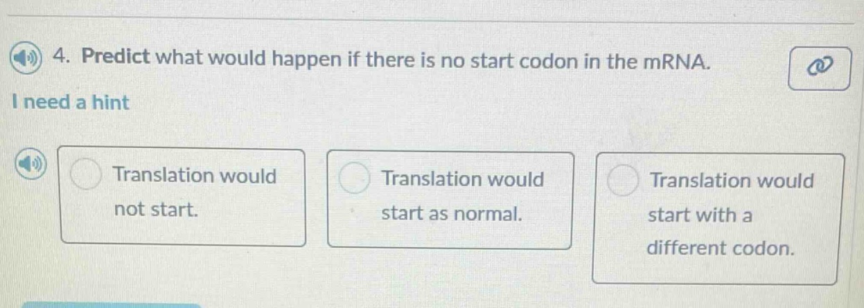 4. predict what would happen if there is no start codon in the mrna. i …