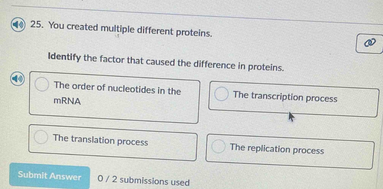 25. you created multiple different proteins. identify the factor that c…