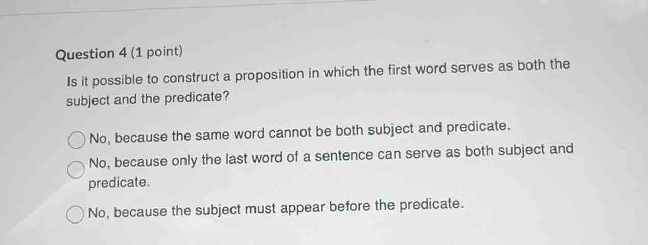 question 4 (1 point) is it possible to construct a proposition in which…