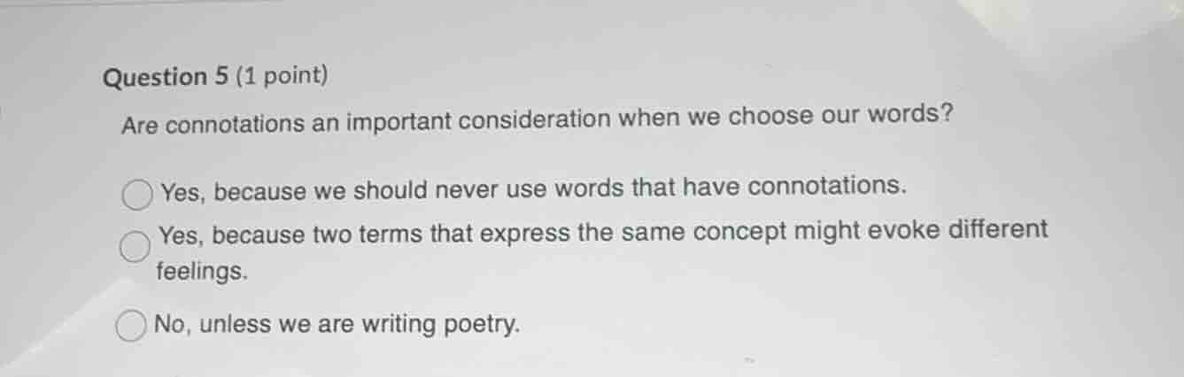 question 5 (1 point) are connotations an important consideration when w…