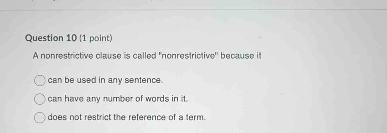 question 10 (1 point) a nonrestrictive clause is called onrestrictive\ …