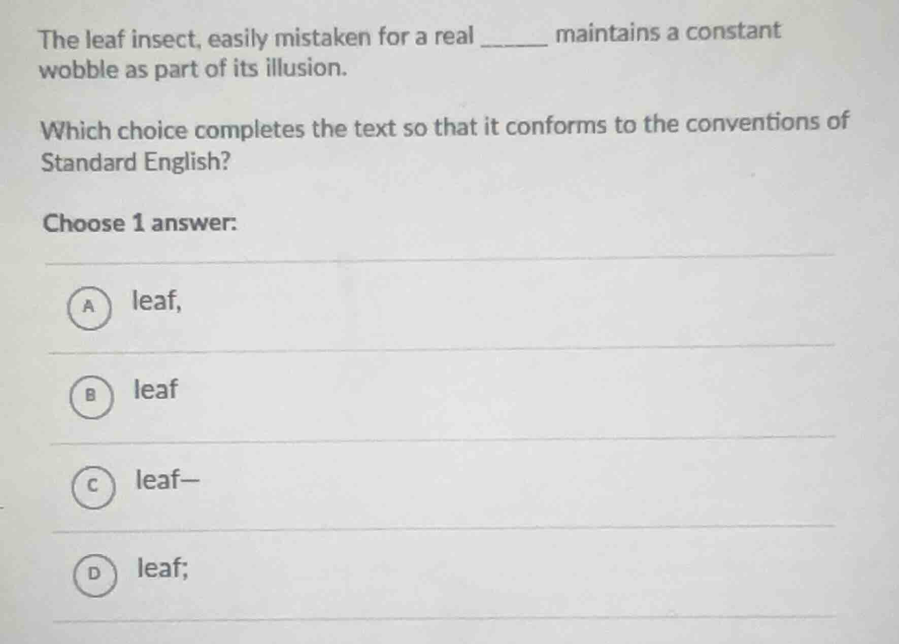 the leaf insect, easily mistaken for a real ______ maintains a constant…