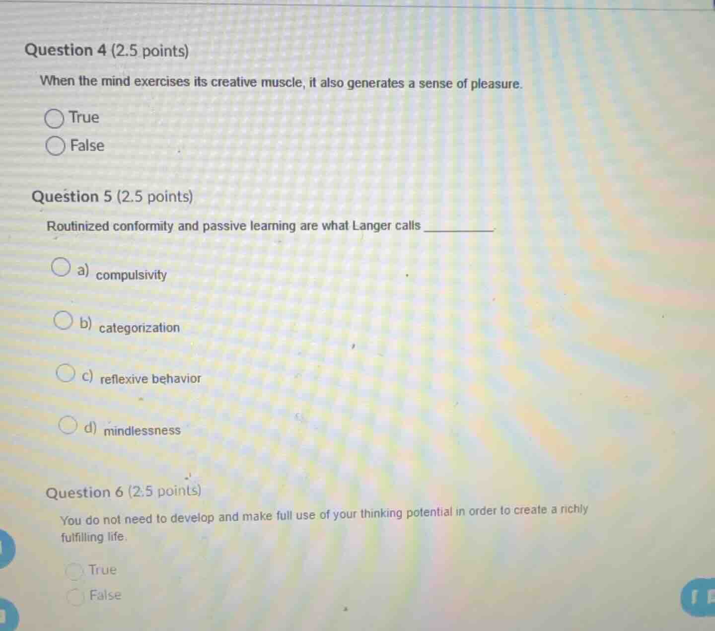 question 4 (2.5 points) when the mind exercises its creative muscle, it…