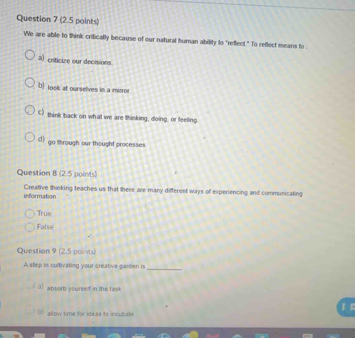 question 7 (2.5 points) we are able to think critically because of our …