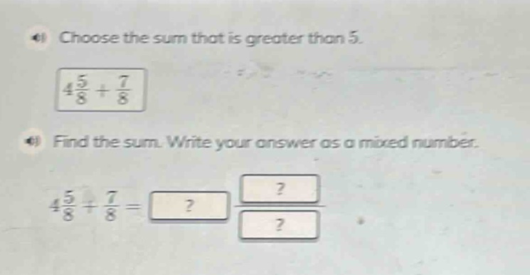 a) choose the sum that is greater than 5. $4\\frac{5}{8} + \\frac{7}{8}…