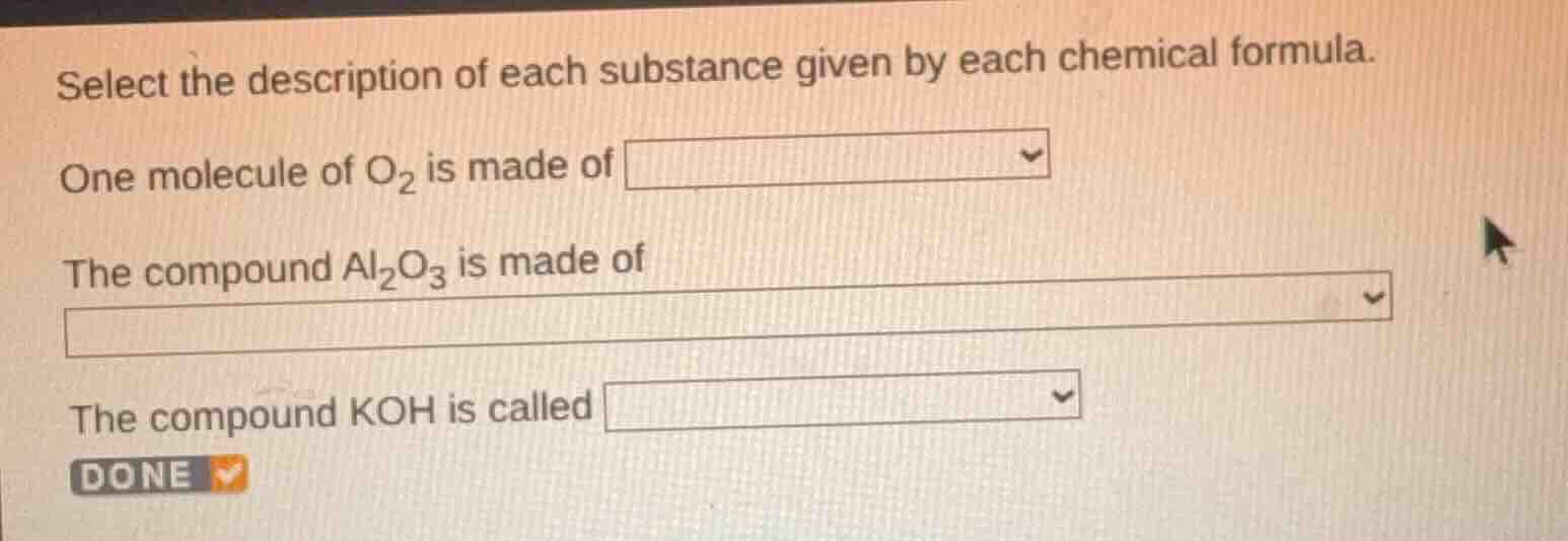 select the description of each substance given by each chemical formula…