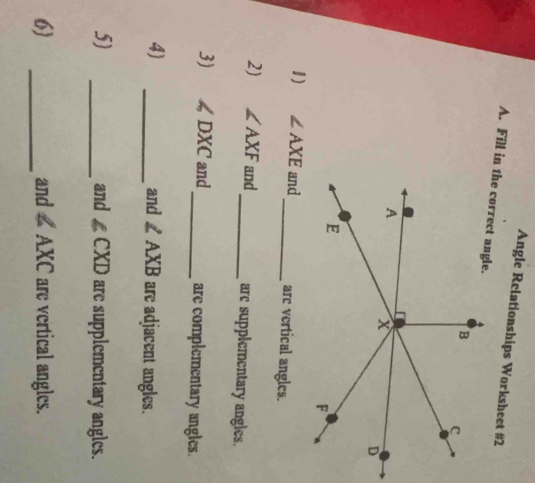 angle relationships worksheet #2 a. fill in the correct angle. 1) ∠axe …