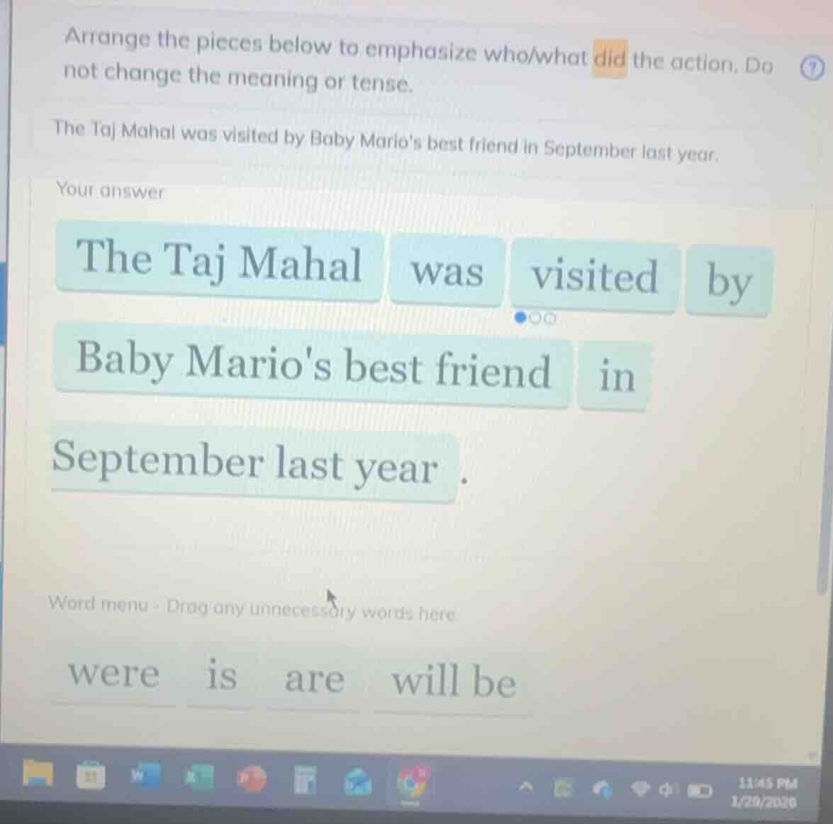 arrange the pieces below to emphasize who/what did the action. do not c…