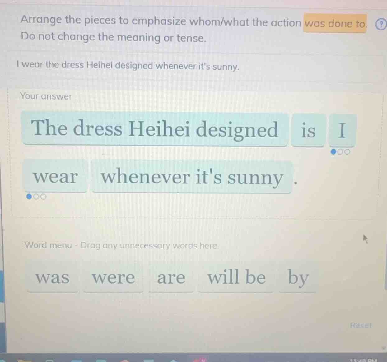 arrange the pieces to emphasize whom/what the action was done to. do no…