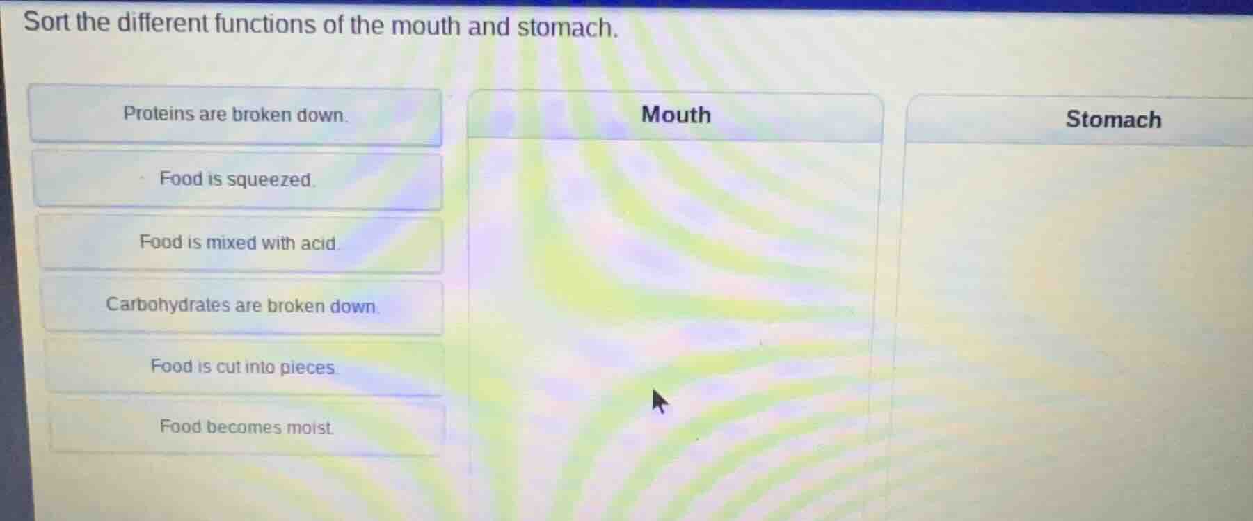 sort the different functions of the mouth and stomach. proteins are bro…