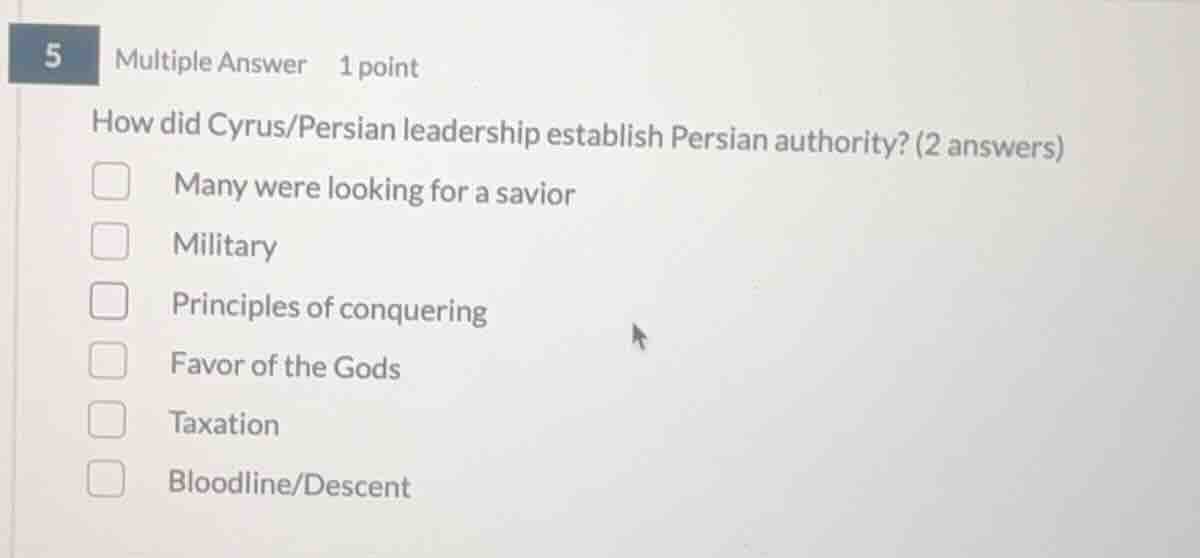 5 multiple answer 1 point how did cyrus/persian leadership establish pe…