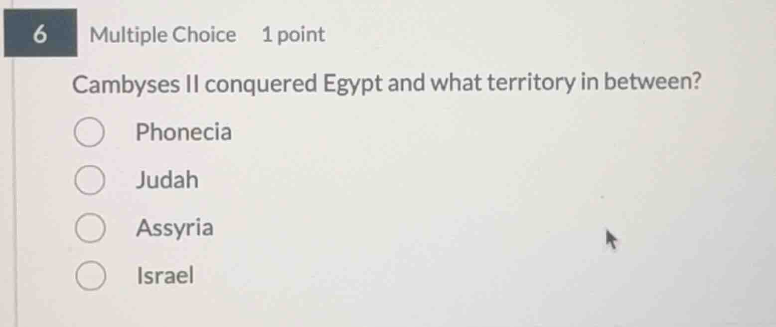 6 multiple choice 1 point cambyses ii conquered egypt and what territor…