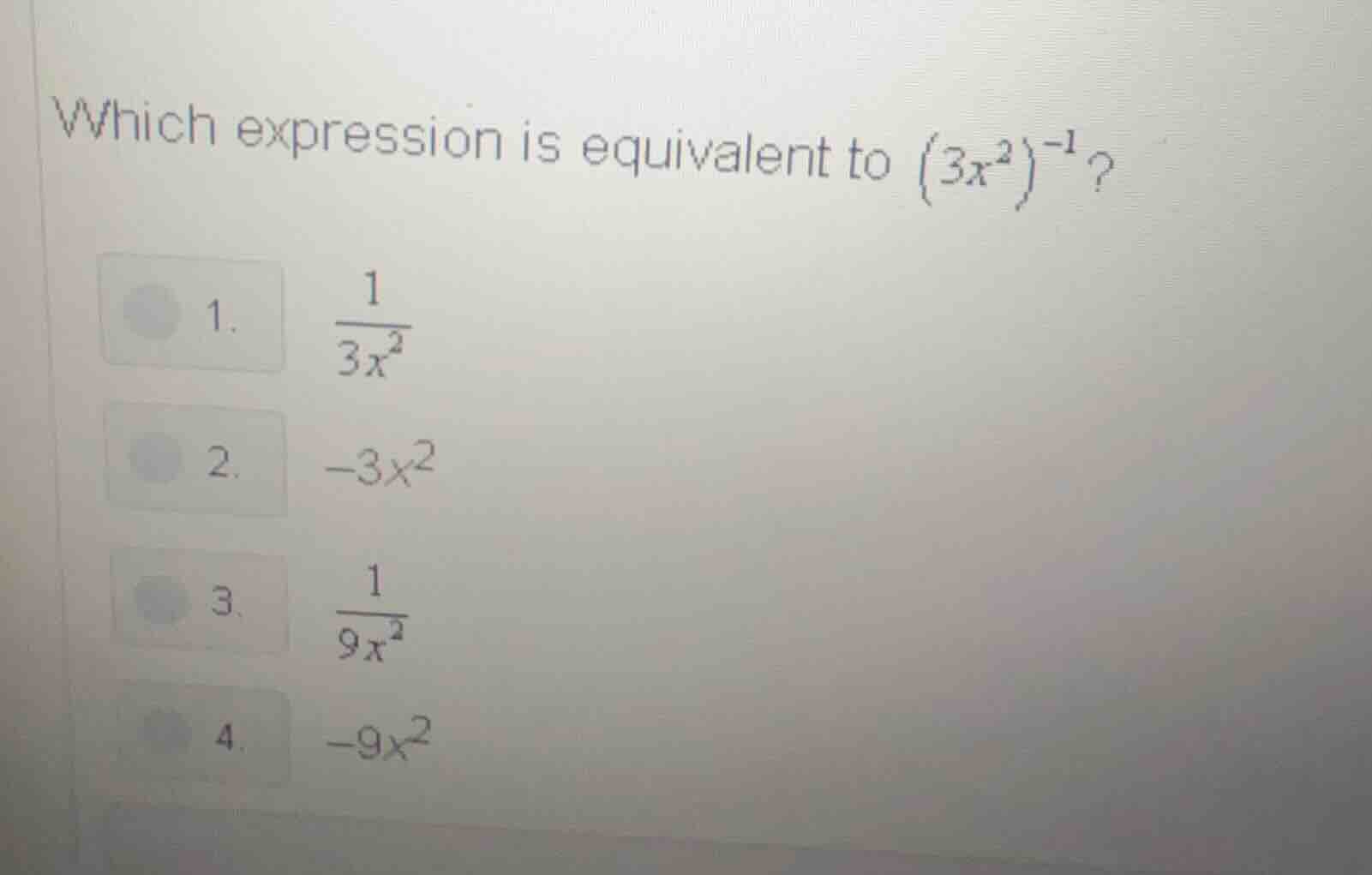 which expression is equivalent to ((3x^2)^{-1})? 1. (\frac{1}{3x^2}) 2.…