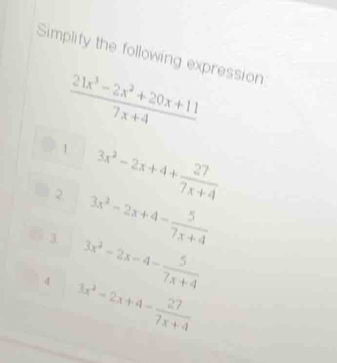 simplify the following expression: (\frac{21x^{3}-2x^{2}+20x + 11}{7x +…