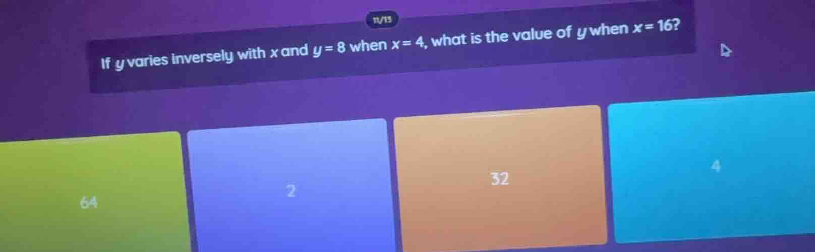 if y varies inversely with x and y = 8 when x = 4, what is the value of…