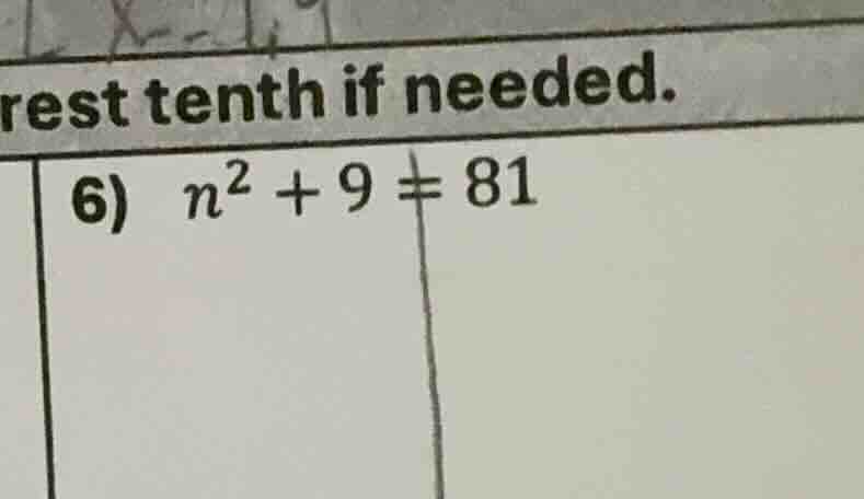 rest tenth if needed. 6) ( n^2 + 9 = 81 )