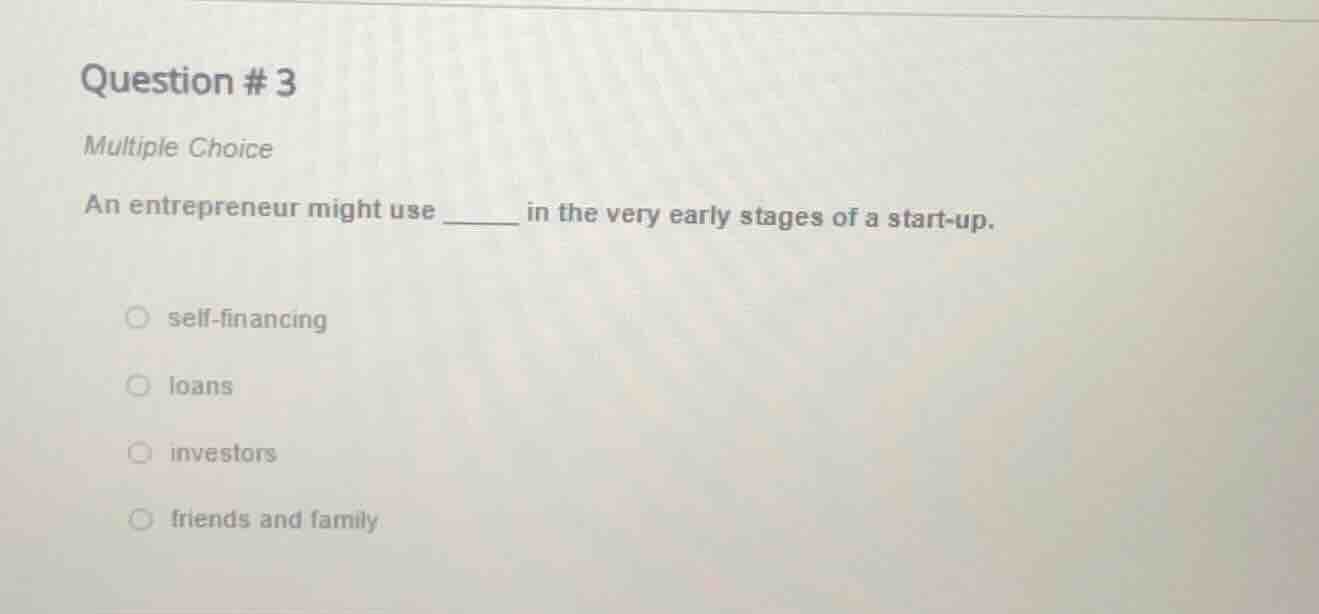 question # 3 multiple choice an entrepreneur might use ______ in the ve…