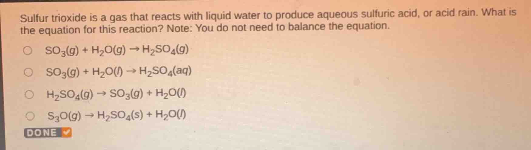 sulfur trioxide is a gas that reacts with liquid water to produce aqueo…