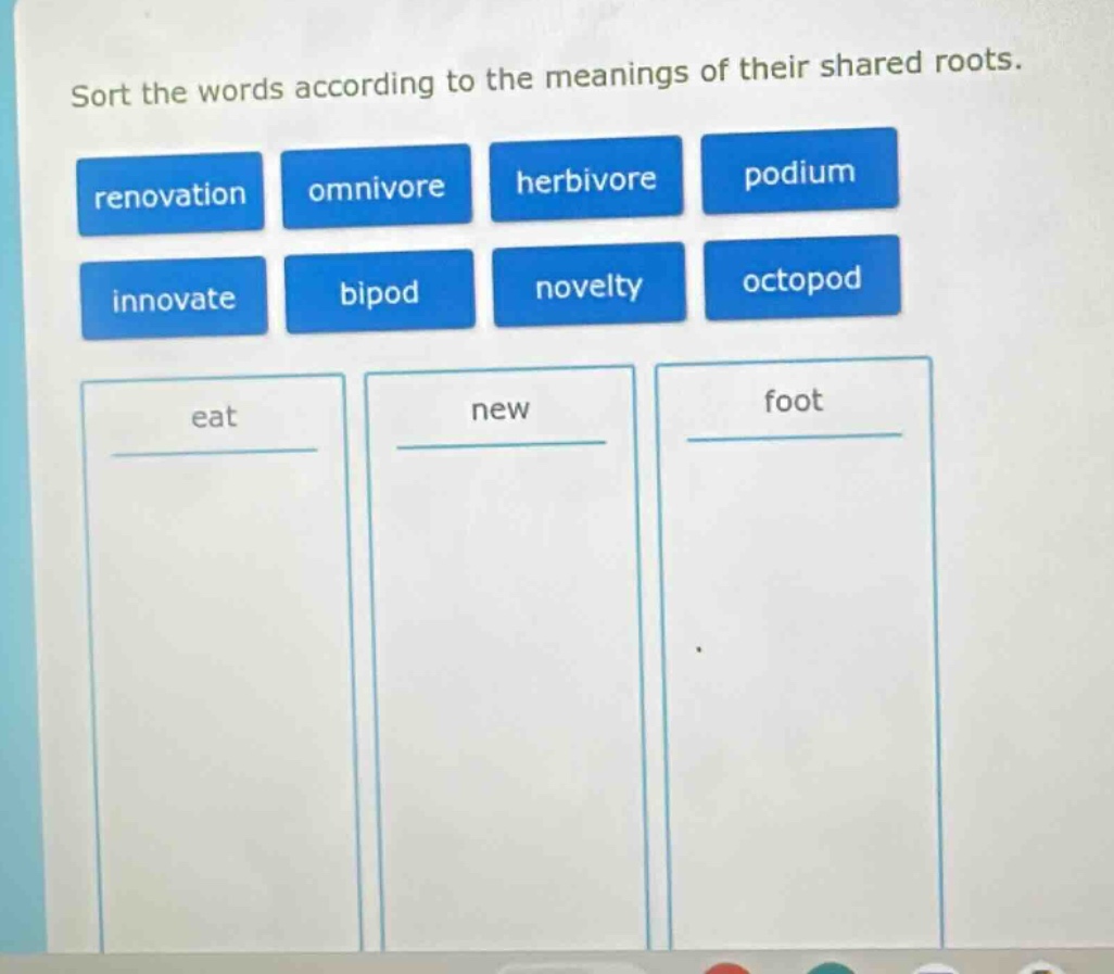 sort the words according to the meanings of their shared roots. renovat…