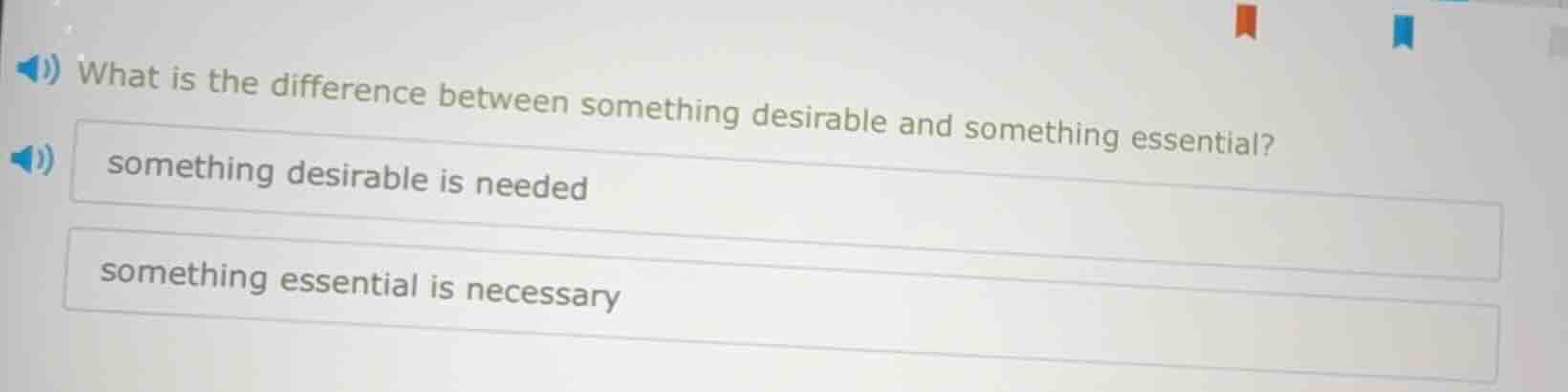 what is the difference between something desirable and something essent…