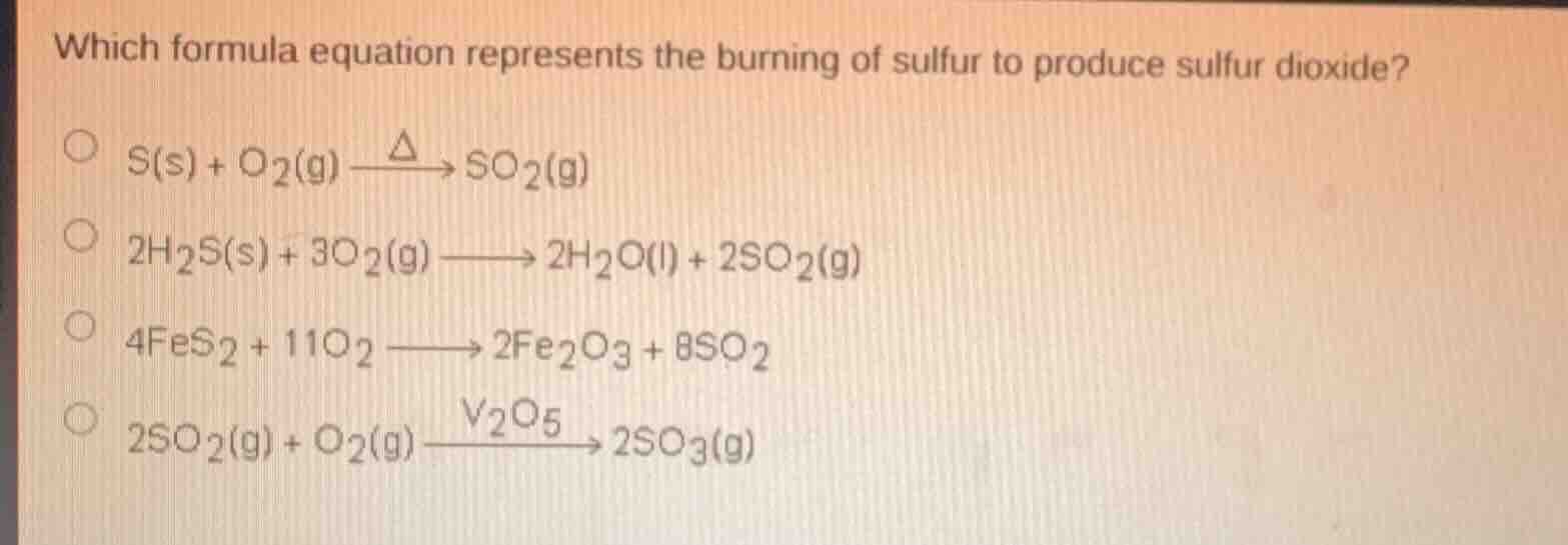 which formula equation represents the burning of sulfur to produce sulf…