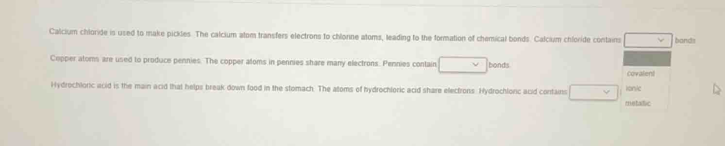 calcium chloride is used to make pickles. the calcium atom transfers el…