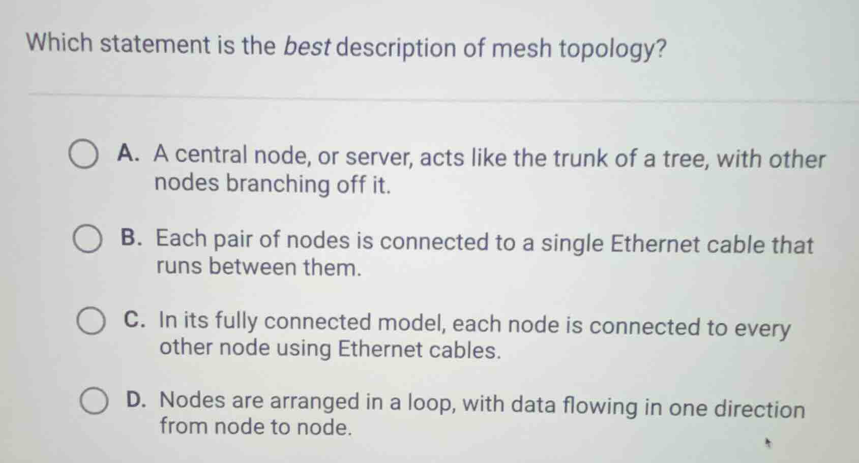 which statement is the best description of mesh topology? a. a central …