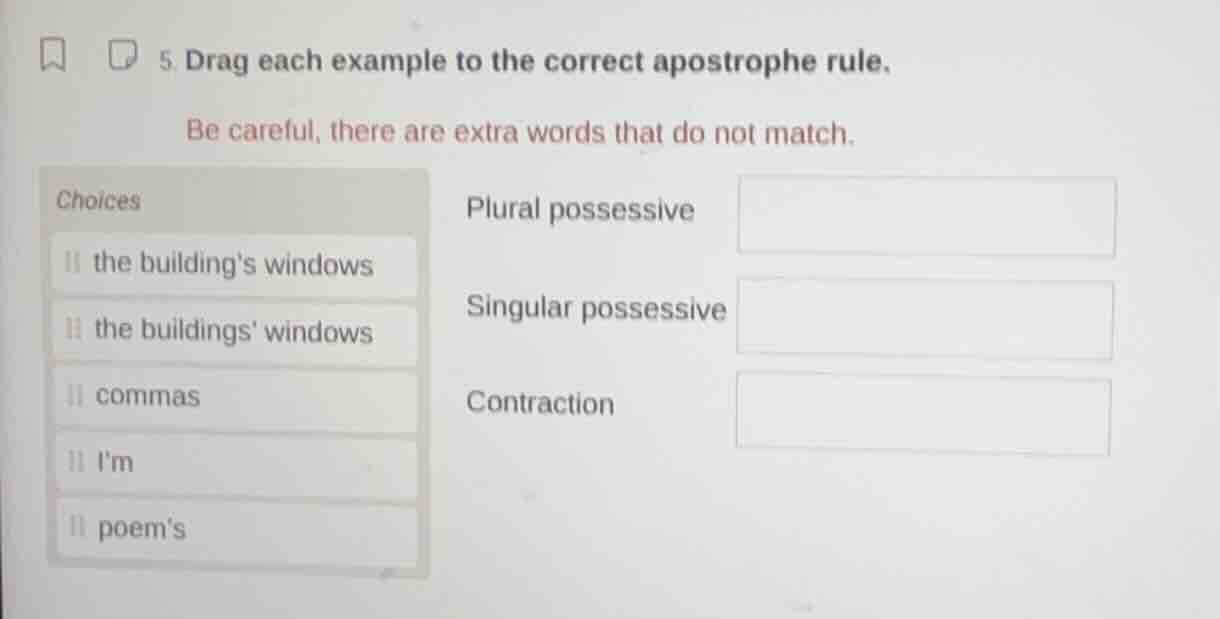 5. drag each example to the correct apostrophe rule. be careful, there …