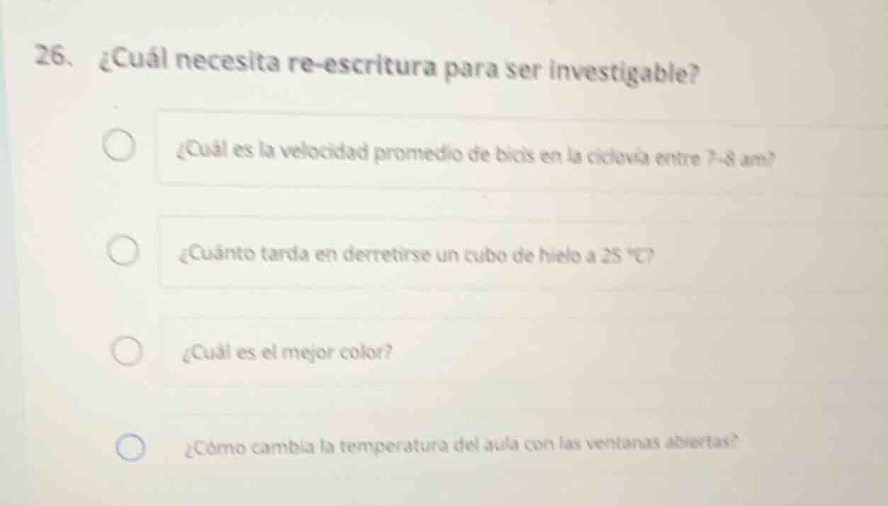 26. ¿cuál necesita re-escritura para ser investigable? ¿cuál es la velo…