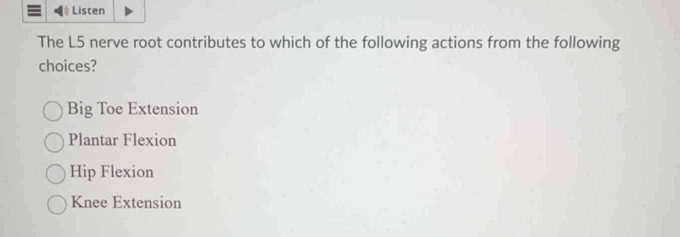the l5 nerve root contributes to which of the following actions from th…