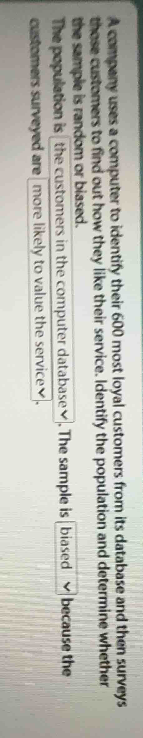 a company uses a computer to identify their 600 most loyal customers fr…