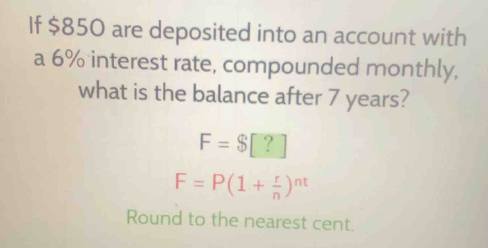 if $850 are deposited into an account with a 6% interest rate, compound…