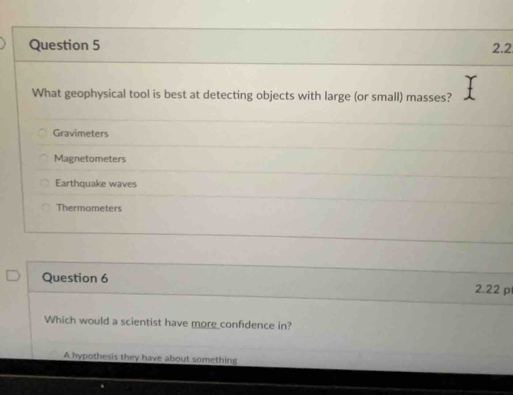 question 5 what geophysical tool is best at detecting objects with larg…