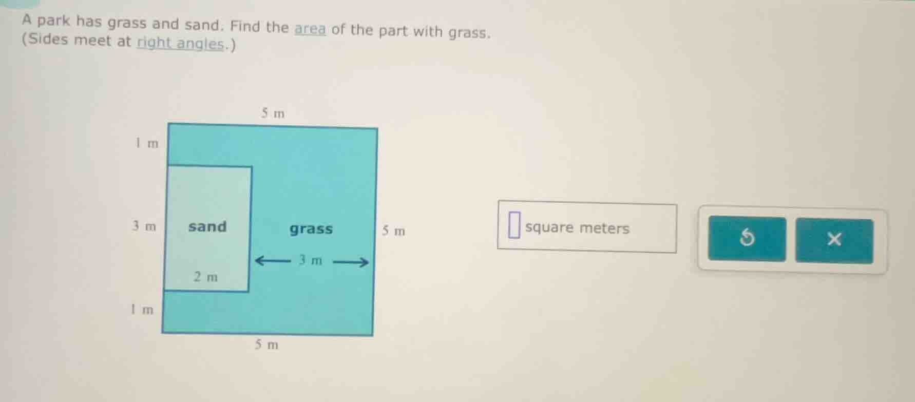a park has grass and sand. find the area of the part with grass. (sides…