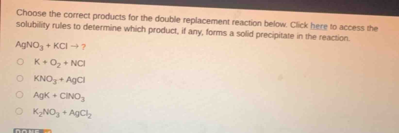 choose the correct products for the double replacement reaction below. …