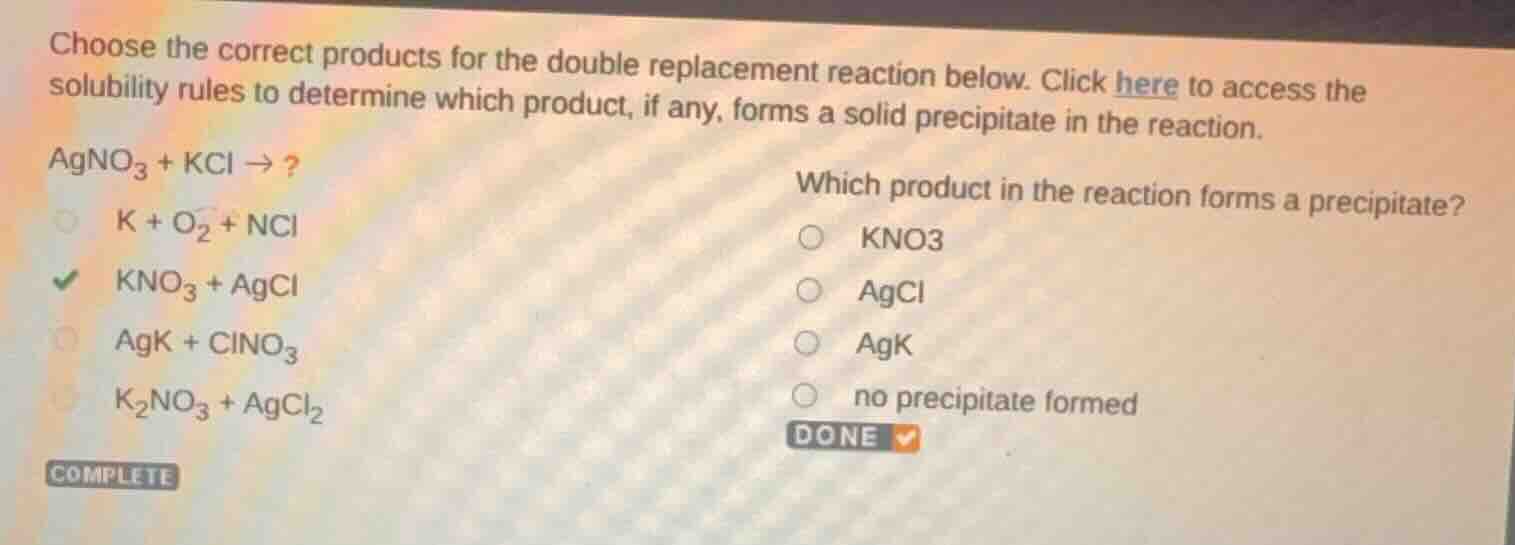 choose the correct products for the double replacement reaction below. …