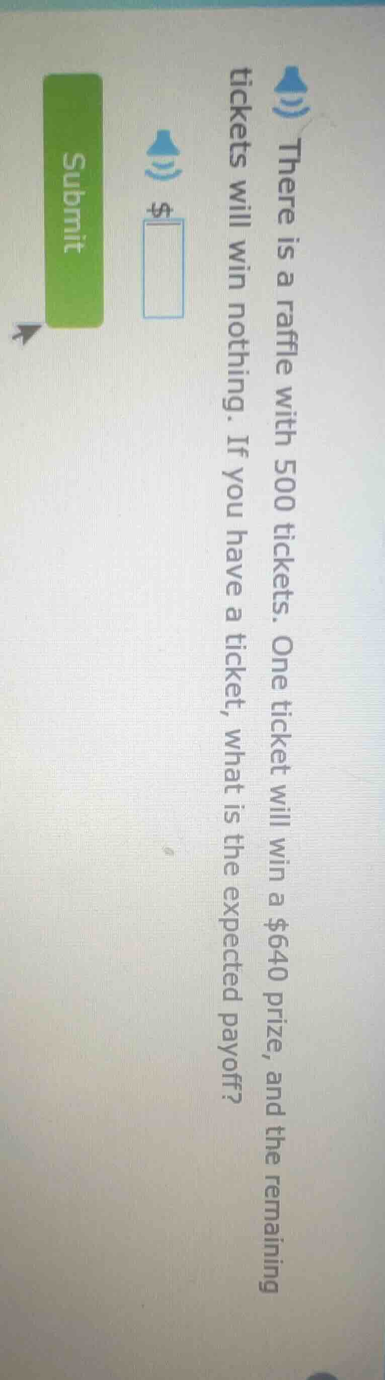 there is a raffle with 500 tickets. one ticket will win a $640 prize, a…