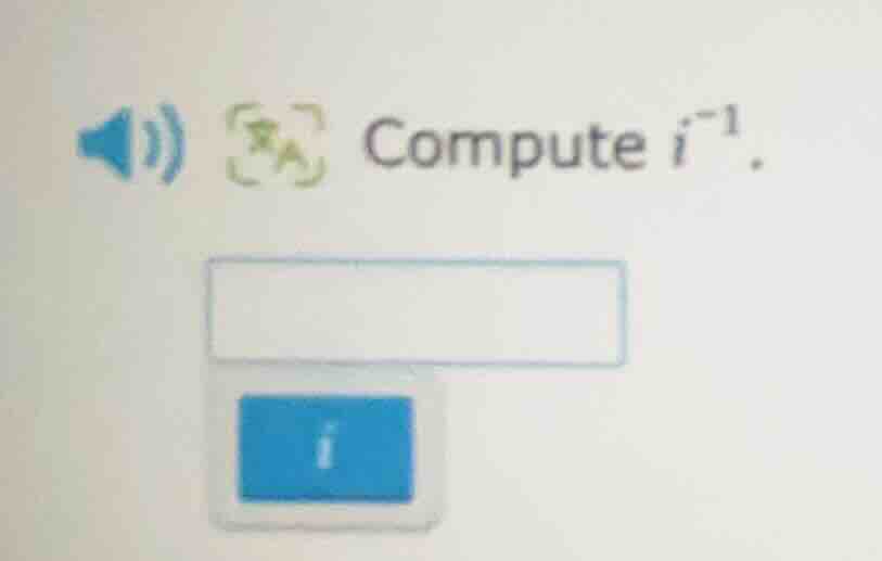 compute $i^{-1}$.