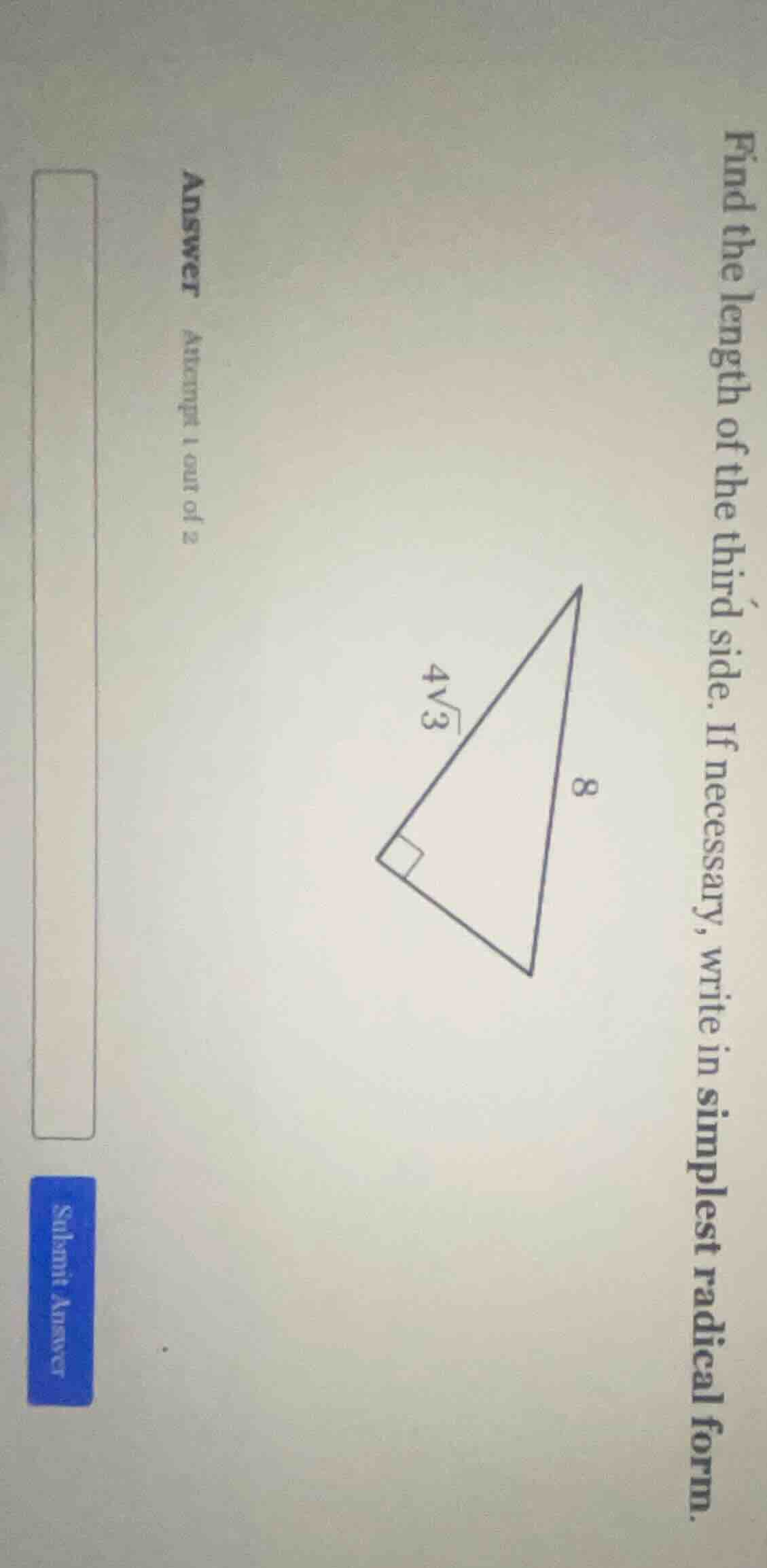 find the length of the third side. if necessary, write in simplest radi…