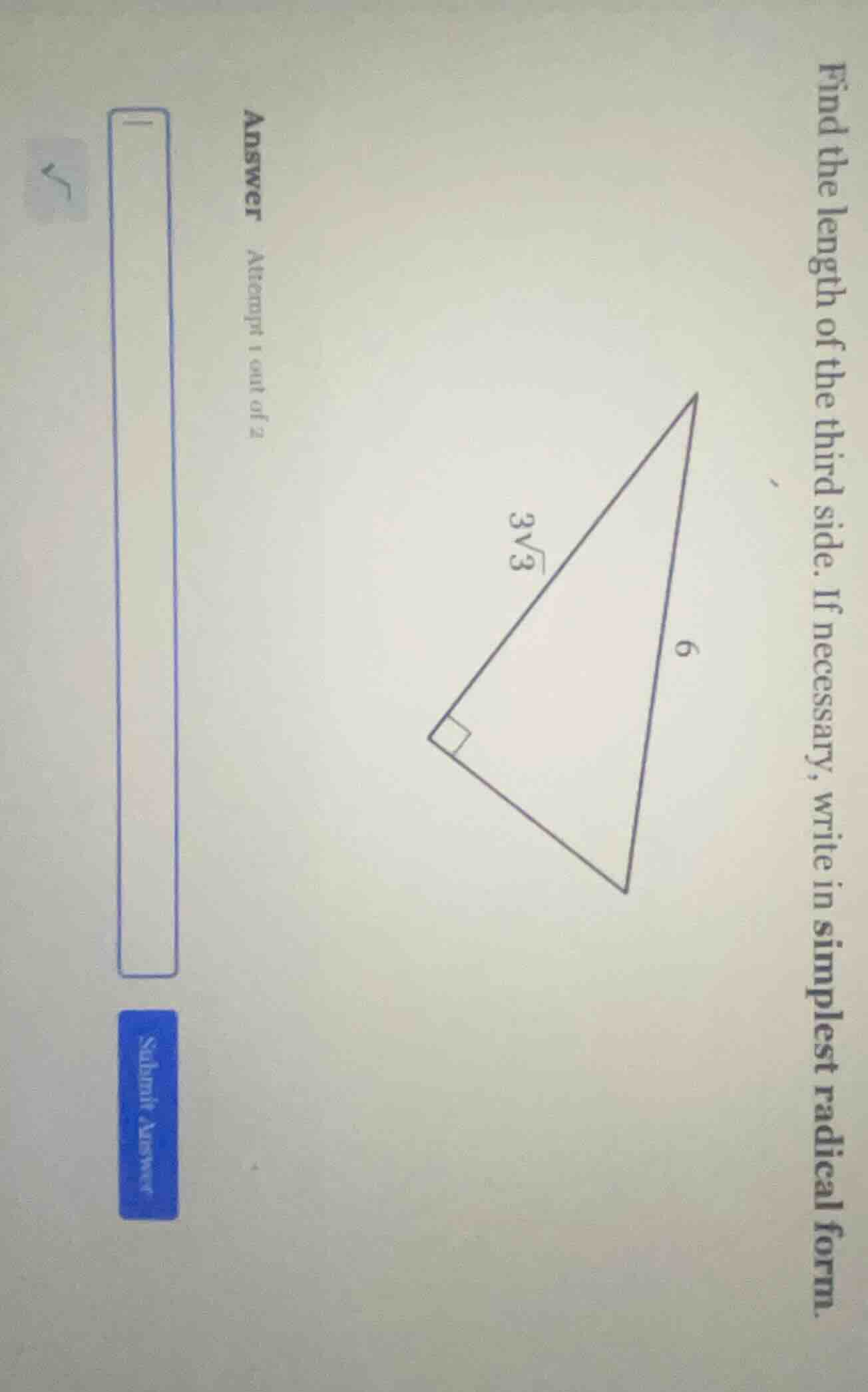 find the length of the third side. if necessary, write in simplest radi…